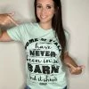 Luckless Outfitters Women Never Been In A Barn Tee