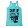 Luckless Outfitters Shut Up And Take Me Fishing (Multiple Styles)