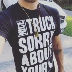 Luckless Outfitters Women Nice Truck Sorry About Your (Multiple Styles)