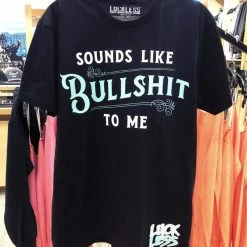 Flash Sale 🛒 Luckless Outfitters Tops Sounds Like BS To Me (Multiple Styles) 🤩 17 Luckless Outfitters Tops Sounds Like BS To Me (Multiple Styles)