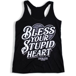 Luckless Outfitters Bless Your Stupid Heart (Multiple Styles)