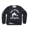 Yoycol Will Dance For Diesel Crewneck Fleece Sweatshirt Women