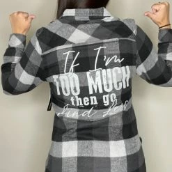 Luckless Outfitters Women Ladies Boyfriend Flannel - If I'm Too Much Then Go Find Less