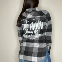 Luckless Outfitters Women Ladies Boyfriend Flannel - If I'm Too Much Then Go Find Less