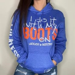 Luckless Outfitters I Do It With My Boots On | Limited FL Hoodie Women