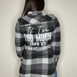 Luckless Outfitters Women Ladies Boyfriend Flannel - If I'm Too Much Then Go Find Less