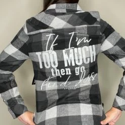 Luckless Outfitters Women Ladies Boyfriend Flannel - If I'm Too Much Then Go Find Less