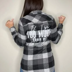 Luckless Outfitters Women Ladies Boyfriend Flannel - If I'm Too Much Then Go Find Less