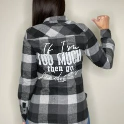 Luckless Outfitters Women Ladies Boyfriend Flannel - If I'm Too Much Then Go Find Less